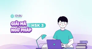Giải mã ngữ pháp HSK 3 – Hiểu đúng, nhớ lâu, áp dụng chuẩn
