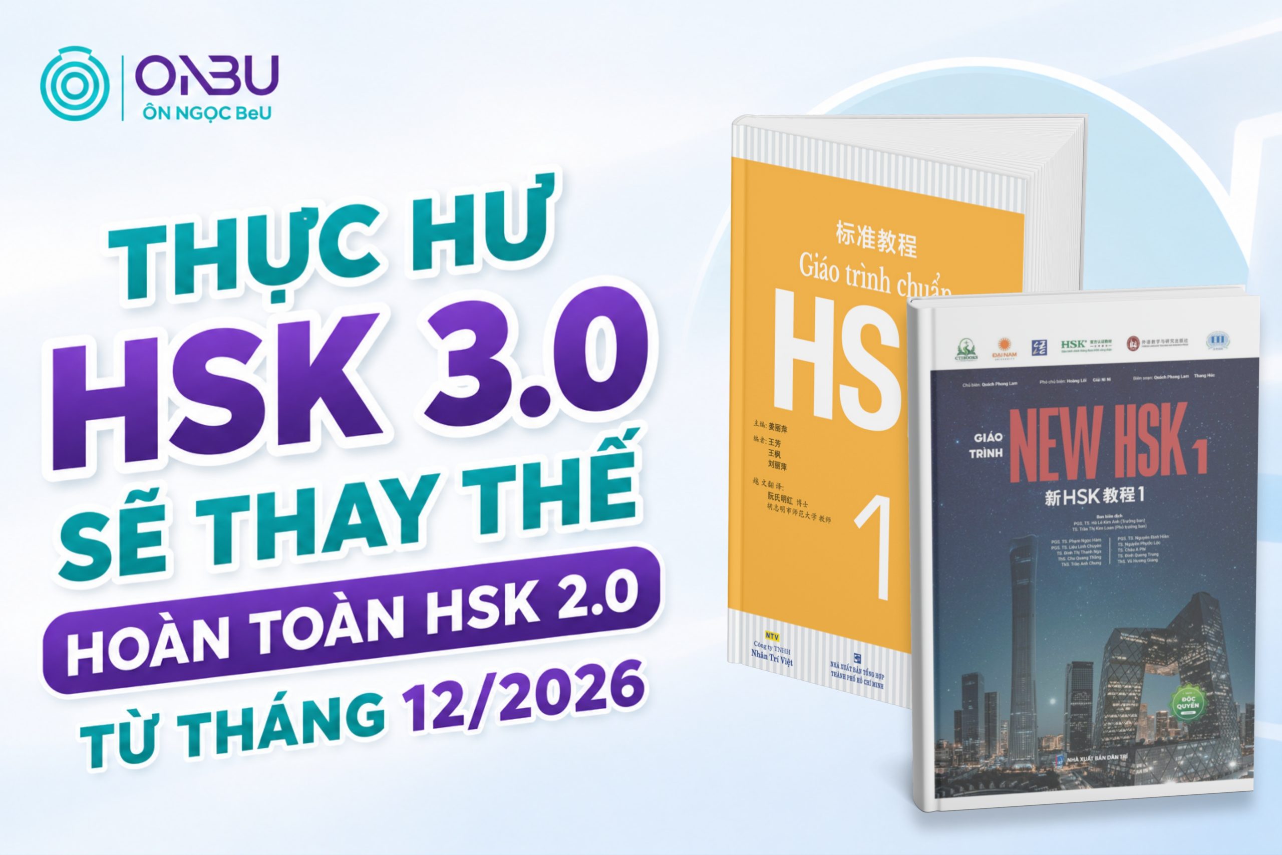THỰC HƯ HSK 3.0 SẼ THAY THẾ HOÀN TOÀN HSK 2.0 TỪ THÁNG 12/2026