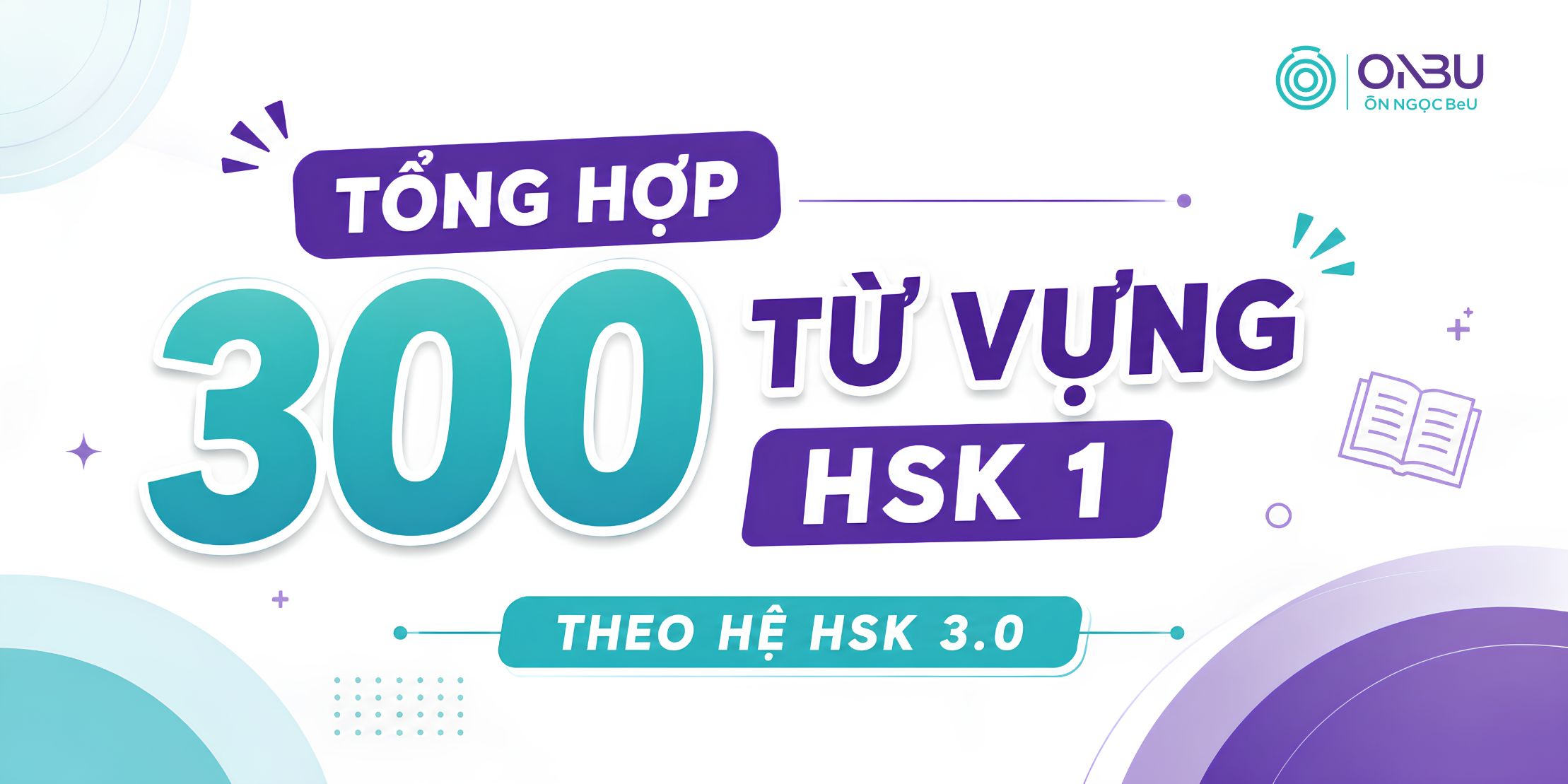 TỔNG HỢP 300 TỪ VỰNG HSK 1 THEO HỆ HSK 3.0 (Có file PDF)