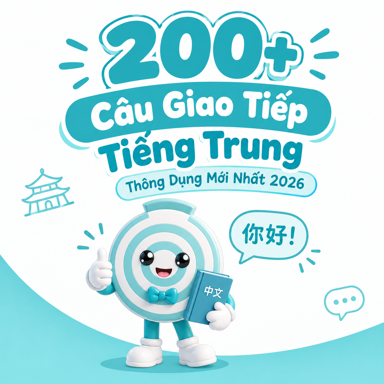 200+ Câu Giao Tiếp Tiếng Trung Thông Dụng Mới Nhất 2026